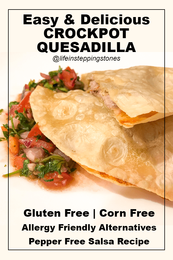 Gluten Free & Corn Free! Easy, simple, crock-pot Mexican quesadilla recipe for lunch or dinner | Allergy friendly alternatives | Pepper free salsa & taco seasoning recipes - perfect for allergies or those who just like a mild spiciness to their food! #recipe #dinner #crockpot #easycooking #glutenfree