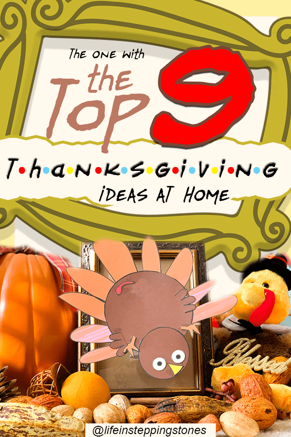The one with the top 9 Thanksgiving ideas at home